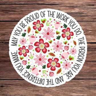 1 件“愿你为自己所做的工作感到自豪”贴纸、励志名言笔记本电脑贴花、花卉振奋人心的水瓶和玻璃杯贴纸、防水耐用乙烯基模切贴花（适合送给老师和同事的礼物）、积极的自我价值装饰、毕业鼓励贴花