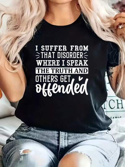 Women's 180g Black Cotton Crew Neck Short Sleeve Graphic T-Shirt - "I Suffer From That Disorder Where I Speak The Truth And Others Get Offended" - Funny Quote Tee For Casual Wear, Soft Comfortable Material,  Fashion Top