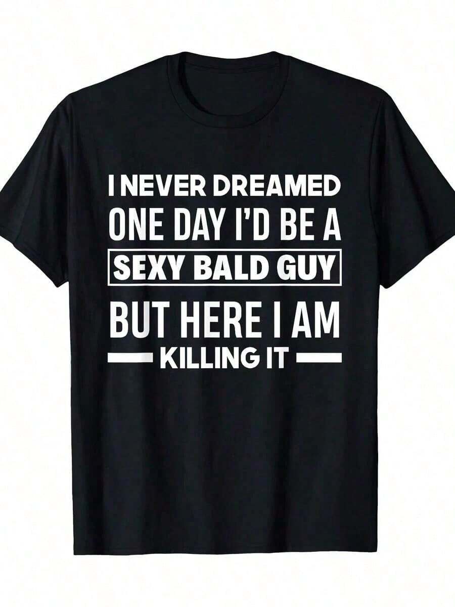 Funny Bald Guy Quote T-Shirt, 100% Cotton Crew Neck Tee, Casual Streetwear Style, Medium Stretch, Patterned Graphic Top For Sports & Festive Occasions, 220G - Black - Black - View 1