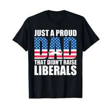Mens A Proud Dad That Didn'T Raise Liberals Anti-Liberal Father T-Shirt. GL Holiday Gifts - Black - View 1