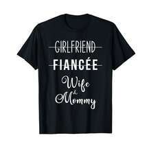Girlfriend Fiance Wife & Mommy Mother New Mom Baby Family T-Shirt? LU Gifts For Mom - Black - View 1