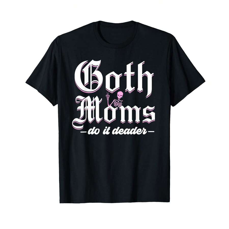 Goth Moms Do It Deader Funny Pastel Goth Mommy Skeleton T-Shirt) ZN Unique Gifts - 黑色 - 查看 1