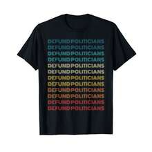 Defund Politicians - Defund Congress - Libertarian Political T-Shirt] EX Teacher Gifts - Black - View 1