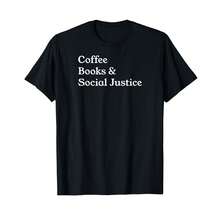 Coffee Books Social Justice Quote Equality Equal Rights Love T-Shirt< ZN Thoughtful Gifts - Black - View 1
