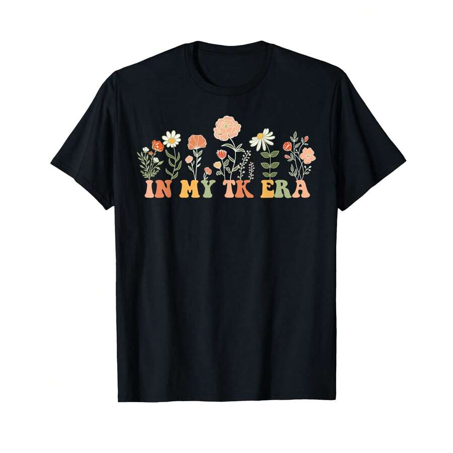 In My Tk Era Transitional Kindergarten Transitional Kinder T-Shirt! SO Graduation Gifts - Black - View 1