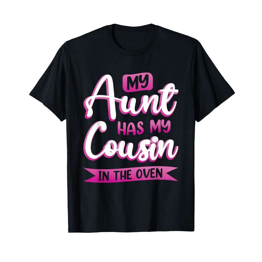 My Aunt Has My Cousin In The Oven T-Shirt& ET Gifts For Husband - Black - View 1