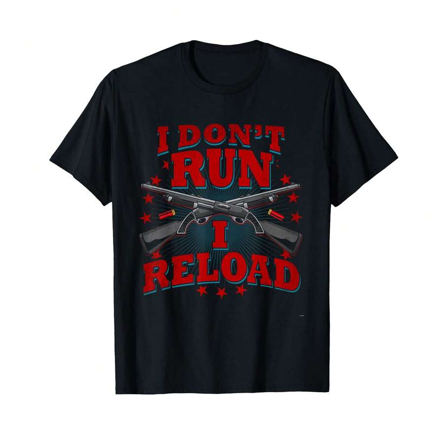 Womens Gun Shirts I Reload Shirt I Dont Run I Reload Us Flag T-Shirt: IN Gifts For Wife - Black - View 1