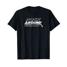 Puck Around And Find Out Funny Hockey Fan Gift Dad Him Gag T-Shirt( RA Hostess Gifts - Black - View 1