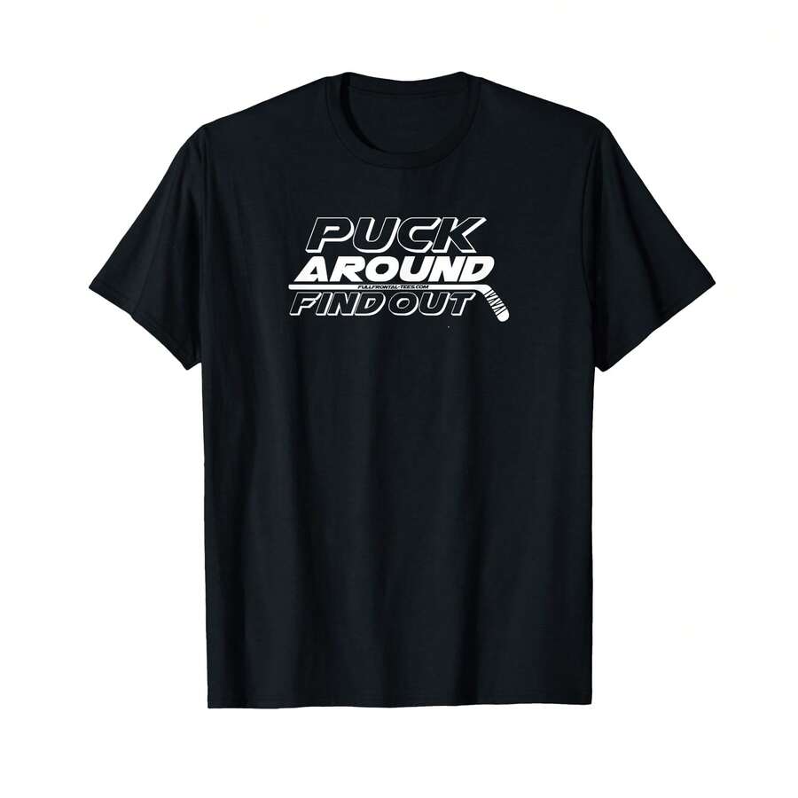 Puck Around And Find Out Funny Hockey Fan Gift Dad Him Gag T-Shirt( RA Hostess Gifts - Black - View 1