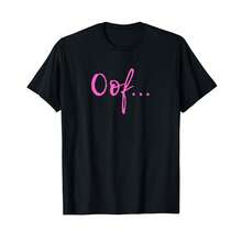 Oof...-Pop Culture Slang T-Shirt. BL Gifts For Teen Girls - Black - View 1