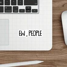 3-Inch "Ew, People Sticker. Perfect For Introverts! Use It On Notebooks, Planners, And Casual Wear. Great For Anyone Who Appreciates Humor About Social Interactions. Categories: Humorous Stickers, Relatable Art, Lifestyle Designs, Attitude Quotes."
