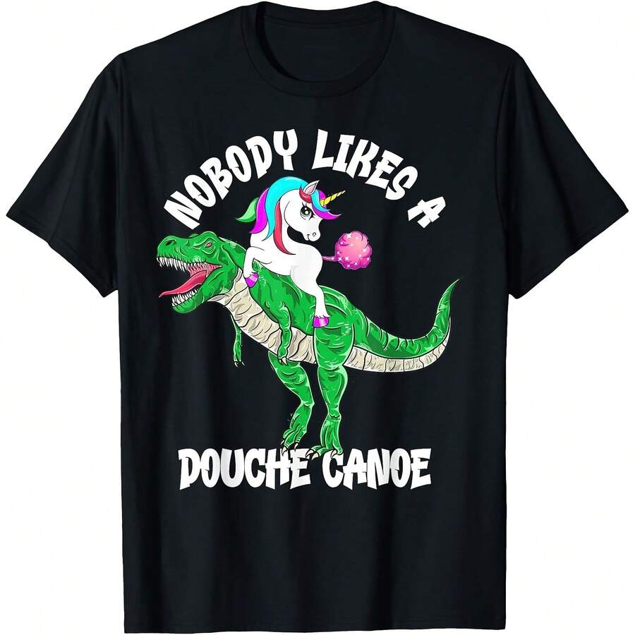 Nobody Likes A Douche Canoe Rainbow Unicorn Dinosaur T-Shirt220G Heavyweight 418% Cotton T-Shirt . This Offers A Structured Fit, Ft Feel, And Long-Lasting Wear. Perfect For Casual Style, Layering, Or Everyday Essentials, It's Breathable Yet Sturdy-Your New Favorite Go-To Shirt. Tops For Wo, Clothes Wo,Vintage,Vintage Clothes Wo,Cotton,Summer Clothes Wo,Summer Tops Wo, Mujer, For Wo,Cute,Goth,Inawly,Red White And Blue,Camia,Ry,Ing,Graphics Woman T Shirts,Retro,Embroidered,Casual,Tops,Graphic S,Graphic S Wo,Musera,Beach,S - Black - View 1