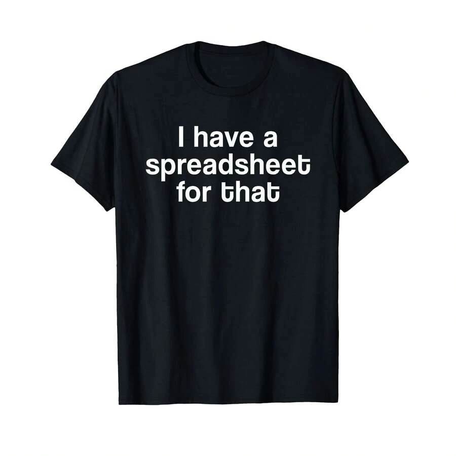 I Have A Spreadsheet For That T-Shirt Office Nerd Gift T-Shirt? GL Gifts For Grandparents - Black - View 1