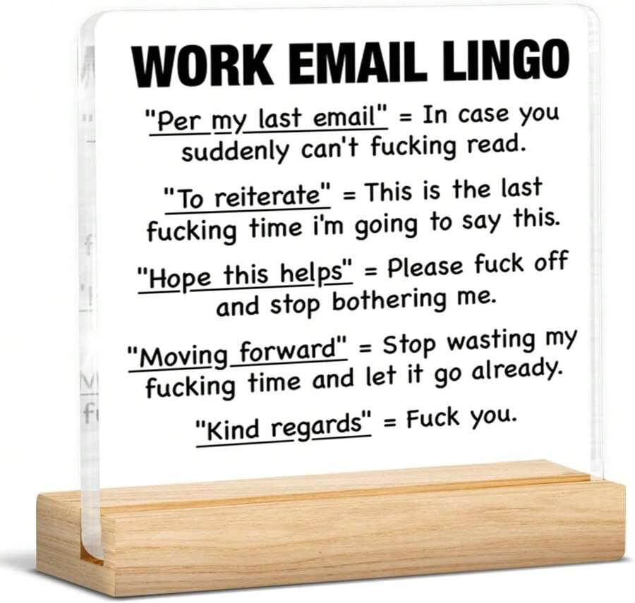 Funny Office Desk Decor, Sarcastic Work Gifts For Coworkers Colleagues Employees, Work Email Lingo Clear Desk Decorative Sign Humor Office Acrylic Sign Decoration - White - View 1