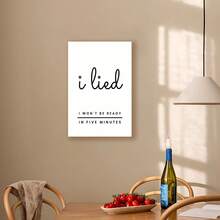 Framed 1pc Canvas Poster,I Lied,I Won't Be Ready In Five Minutes Poster,Typography Print Poster Wall Art For Living Room,Wall Decor For Bedroom,Home Decor Room Decor,Home Decor And Accessories,Aesthetic Canvas Home Decorative Art Printing,Wall Art Print Poster Decor Pictures For Livingroom,Bedroom,Bathroom,Office,Kitchen,Diningroom,Dormitory,Bar&Cafe,Corridor Room Wall Decoration - Framed - View 3