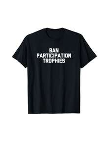 Ban Participation Trophies T-Shirt Funny Saying Sarcastic T-Shirt Gift For Female Friend Wedding Gift For Bridesmaid - Black - View 1