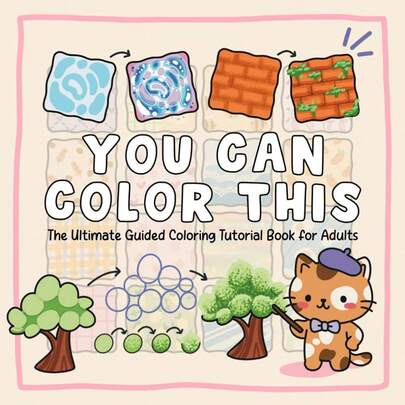 (131 Seiten/258g Tatsächliches Gewicht) "You Can Color: Der ultimative Erwachsenen-Malbuch-Leitfaden - Schritt-für-Schritt-Anleitungen und Lektionen zu Schattierung, Vermischung und Mustern"