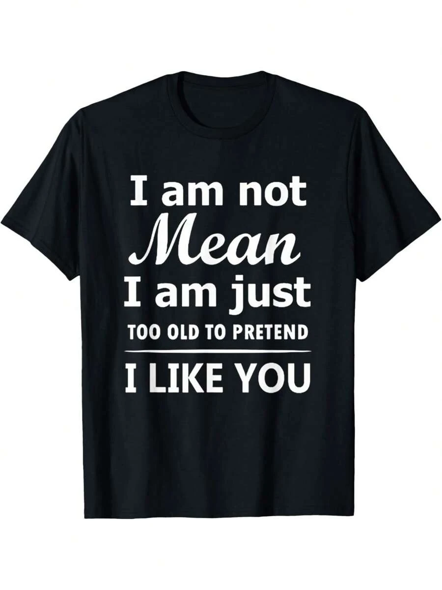 Men Plus Size Funny Men T-Shirt I'm Not Mean I'm Just Too Old To Pretend I Like You Retro Graphic Tee Cotton Casual Summer Short-Sleeve Top Perfect Birthday Gift For Him Black With White Text 220G Big Size L-3XL,4XL,5XL - 黑色 - 查看 1