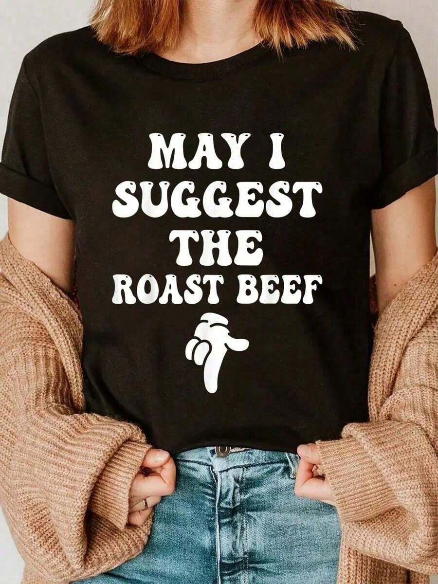 100% Cotton May I Suggest The Roast Beef Funny Embarrassing Adult Humor T-Shirt Tee Soft TOP - Black - View 1