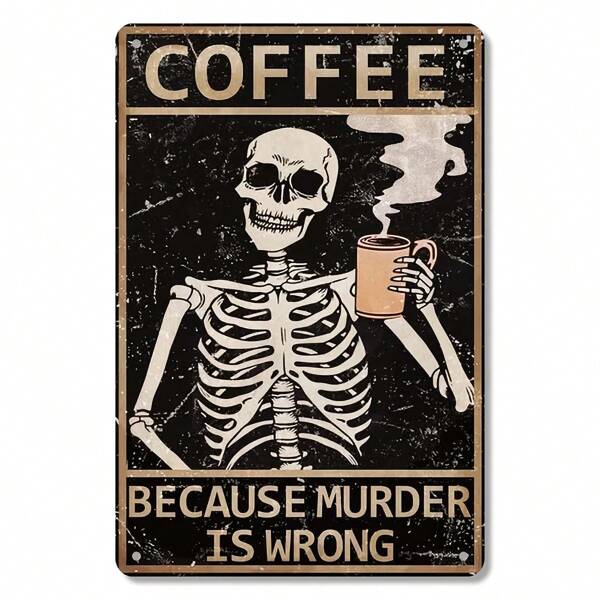 Vintage "Kaffee weil es falsch ist" Metall Blechschild - 8x12 Inch schwarz-weiß Skelett Wandkunst mit abgerandetem Grunge Design, perfekt für Zuhause, Büro, Café oder Bar Dekoration, Metall Wanddekoration