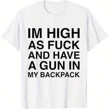 I'm High As  And Have A Gun In My Backpack Funny Joke T-Shirt220G Cotton Everyday T-Shirt – Feels Like A Hug, Wears Like A Classic. A Breathable Staple In Cotton Women Clothing And One Of The Most Versatile Tops For Women, This Soft And Durable Tee Is Perfect For Family Photos, Team Events, Halloween Costumes, DIY Printing, Or Lounging. Easy To Gift For Birthdays, Father's Day, Mother's Day, Or Just-Because Moments. - 白色 - 查看 1