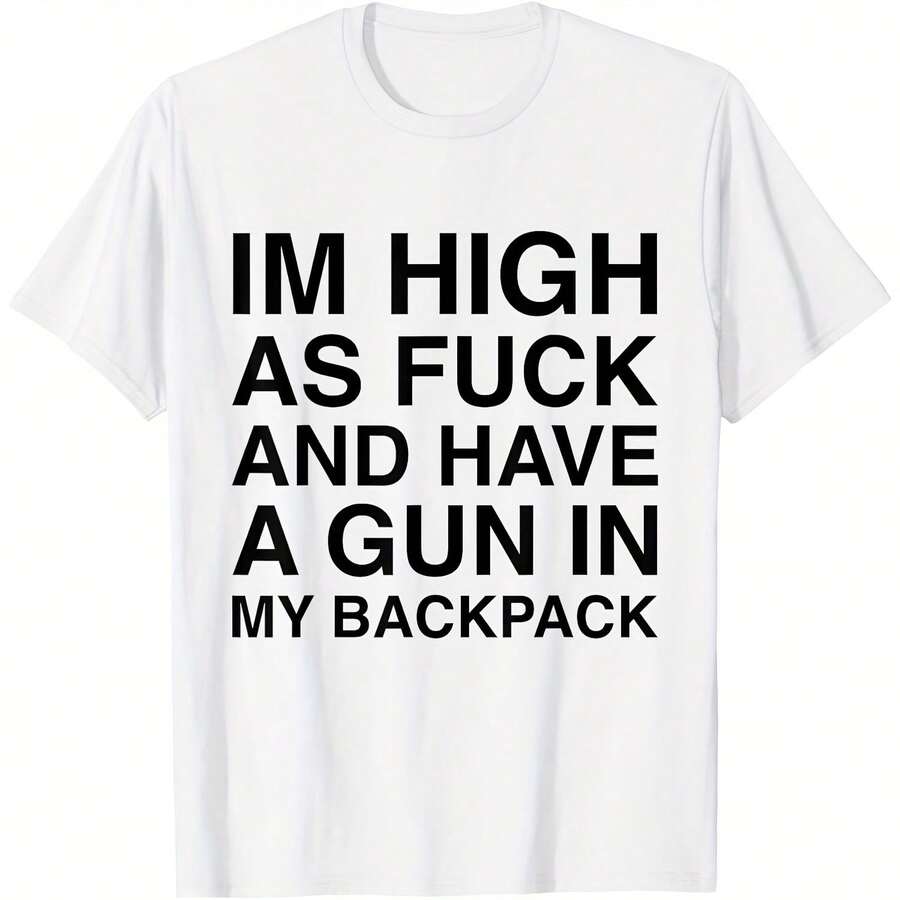 I'm High As  And Have A Gun In My Backpack Funny Joke T-Shirt220G Cotton Everyday T-Shirt – Feels Like A Hug, Wears Like A Classic. A Breathable Staple In Cotton Women Clothing And One Of The Most Versatile Tops For Women, This Soft And Durable Tee Is Perfect For Family Photos, Team Events, Halloween Costumes, DIY Printing, Or Lounging. Easy To Gift For Birthdays, Father's Day, Mother's Day, Or Just-Because Moments. - 白色 - 查看 1