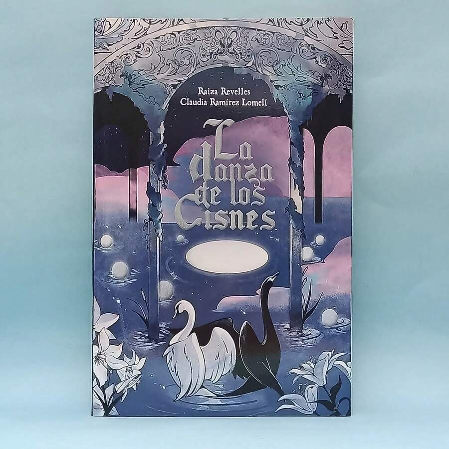 La Danza de los Cisnes, Raiza Revelles, Claudia Ramirez Lomeli, Ficcion Juvenil, Novela de romance, Boys Love, Fantasia, Novela romantica juvenil, LGBT, Reinterpretacion BL del lago de los cisnes - Libro único - Ver 1