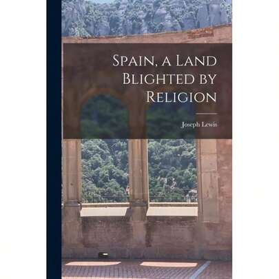 Timeless Tome Spain, A Land Blighted By Religion-2423
