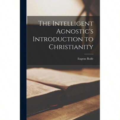 Timeless Tome The Intelligent Agnostic's Introduction To Christianity-9903