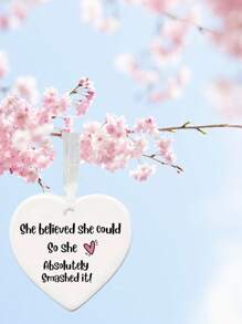 1 Piece Of 2D Plane Heart-Shaped Acrylic Holiday Ornament Hanging, "She Believed She Could, So She Made It Happen" Blessing Words, 1 Piece Encouragement, A Perfect Gift For Family And Friends To Congratulate, A Gift Of Pride For You