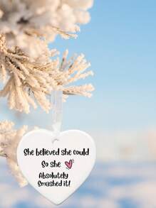 1 Piece Of 2D Plane Heart-Shaped Acrylic Holiday Ornament Hanging, "She Believed She Could, So She Made It Happen" Blessing Words, 1 Piece Encouragement, A Perfect Gift For Family And Friends To Congratulate, A Gift Of Pride For You