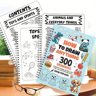 How To Draw Anything: 300 Drawings Of Adorable Things, Animals, Food, Gifts | Book For Kids