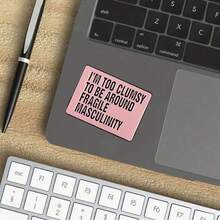 3-Inch Polyethylene Sticker, "I'M TOO CLUMSY TO BE AROUND FRAGILE MASCULINITY" Humor Metal Sign - Pink Wall Decor For Bedroom, Office | Gift For Women & LGBTQ+ Allies. , Waterproof, Easy To Stick, Oil-Proof, Clear Pattern, Reusable, Vibrant Colors, Fun Lifestyle Art, Suitable For Car Stickers, Laptops, Phones, Water Bottles, Books, And More.