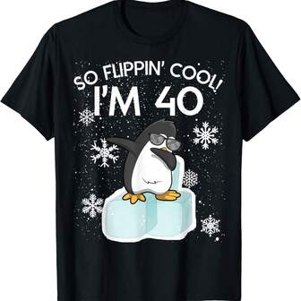 40th Birthday Penguin Funny So Flippin Cool I'm 40 Years Old T-Shirt