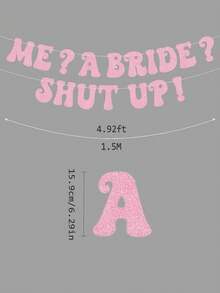 ME? A BRIDE? SHUT UP! Banner For Bachelorette Party Decorations, Funny Bridal Shower Garland Banner For Wedding Engagement Bachelorette Party Supplies Favors, Pink Champaign Silver Black Glitter - Multicolor - View 9