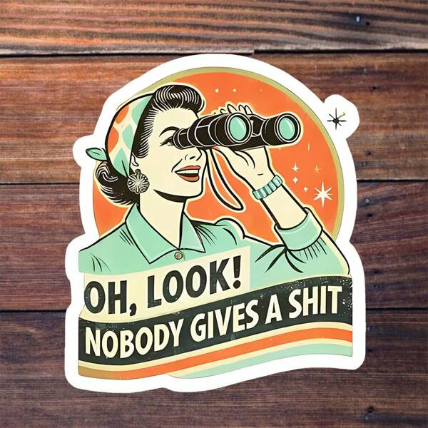 3-Inch Polyethylene Sticker, "OH, LOOK! NOBODY GIVES A " Vintage Sarcastic Vinyl Sticker - Waterproof Die-Cut Decal For Laptop, Car, Water Bottle | Gift For & Retro Humor Lovers. Durable Waterproof, Easy To Stick, Waterproof And Oil-Proof, Clear Pattern, Reusable, Rich In Color, Fun Life Art, Suitable For Car Stickers, Laptop, Phone, Water Bottle, Books And Other Colorful Sticker Decorations.
