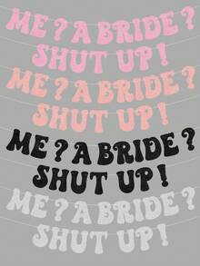 ME? A BRIDE? SHUT UP! Banner For Bachelorette Party Decorations, Funny Bridal Shower Garland Banner For Wedding Engagement Bachelorette Party Supplies Favors, Pink Champaign Silver Black Glitter - Multicolor - View 4