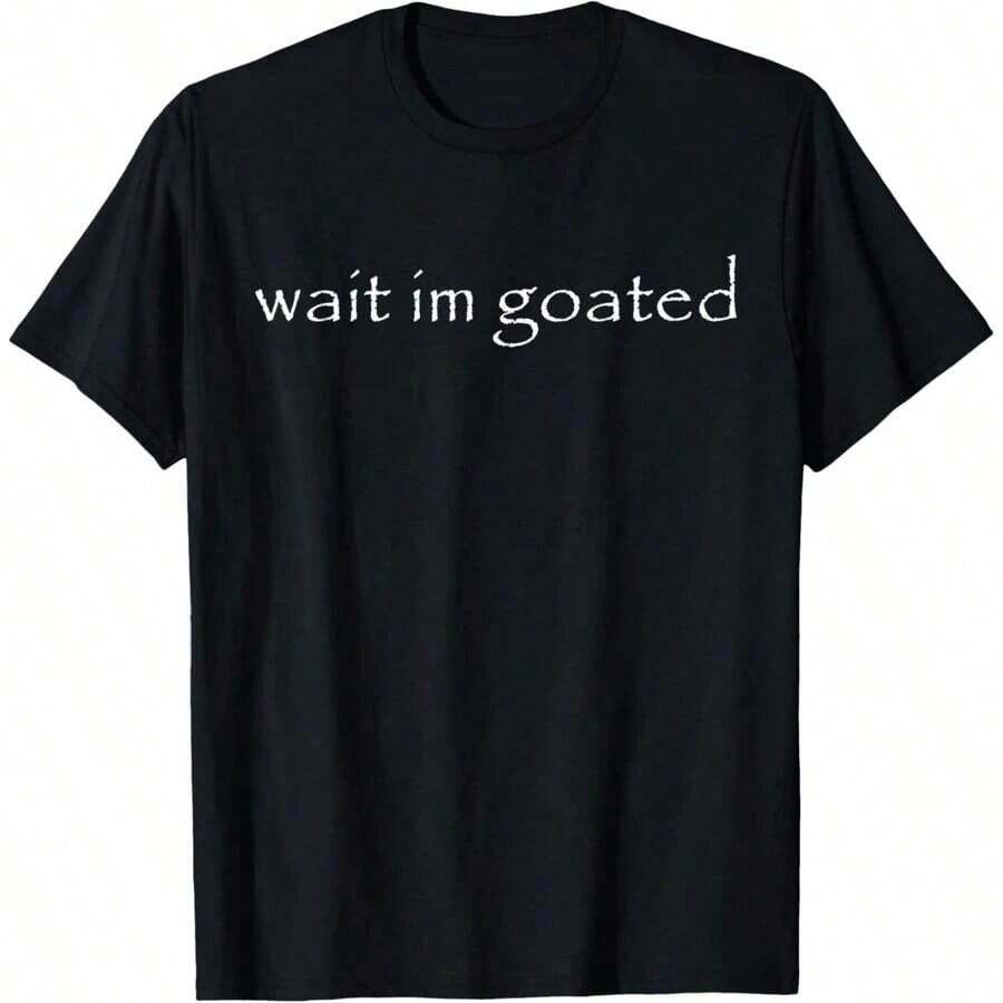 Men's T-Shirt Wait I M Goated Funny Meme T-Shirt Clothing, Printed Men's T-Shirt 220g, , Vintage Fashion Short-Sleeved Men, All Seasons, Crewneck T-Shirt Men's Blazer, Christmas Outdoor Casual Men's Short-Sleeved, Regular Version, Everyday Wear, Holiday GiftsMen's Casual Short Sleeve T-Shirt – Basic Summer Tee For Men (S-XXXL) , Vintage, Shirts, Graphic Tees, , Funny T Shirts, Graphic Tees, Western, White Graphic Tees - màu đen - Xem 1