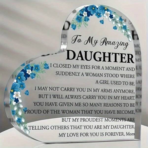 Exquisite Heart Shaped Plaque - Beautiful Floral Acrylic Desk Decoration - Perfect Gift For Daughter From Mom For Graduation, Birthday, Wedding, Christmas & New Year