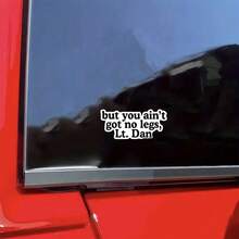 3 - Inch Polyethylene Sticker," Inspired Sticker - 'But You Ain't Got No Legs, Lt. Dan' | Funny Movie Quote Decoration For Car, Phone, Laptop" Waterproof, Easy To Stick, Resistant To Water And Oil, With Clear Patterns. It's A Reusable Decal Sticker, Rich In Colors, Featuring Interesting Life Art. Suitable As Car Stickers, And Colorful Sticker Decals For Laptops, Mobile Phones, Water Bottles, Books, Etc. - Multicolor - View 3