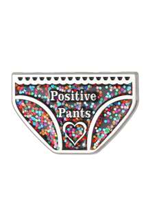 1 pièce Broche de lingerie pailletée, insigne en émail, insigne de pantalon positif, cadeau pour la santé mentale et le bonheur, cadeau positif