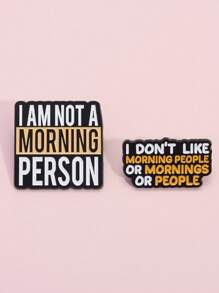 1/2pcs Funny English Slogan "I Am Not A Morning Person" Metal Brooch Decorative Accessory