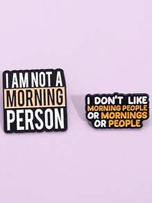 1/2pcs Funny English Slogan "I Am Not A Morning Person" Metal Brooch Decorative Accessory