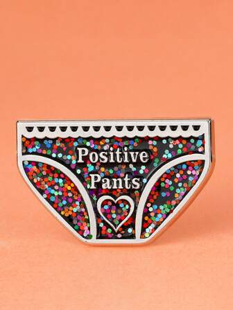 1pc Glitter Lingerie Brooch, Enamel Badge, Positive Pants Badge, Gift For Mental Health And Happiness, Positive Gift