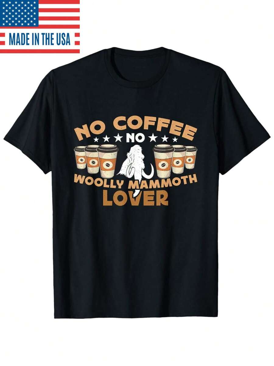 No Coffee No Trunked Animals Coffee Lover Woolly Mammoth T Shirt
