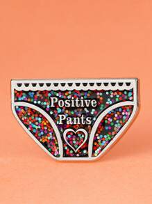 1 pièce Broche de lingerie pailletée, insigne en émail, insigne de pantalon positif, cadeau pour la santé mentale et le bonheur, cadeau positif