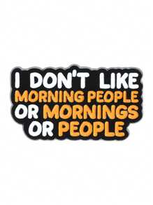1/2pcs Funny English Slogan "I Am Not A Morning Person" Metal Brooch Decorative Accessory