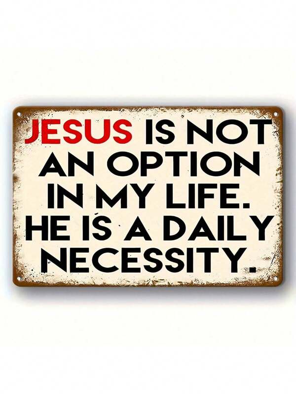 1pc Vintage Style Jesus Inspirational Quotes Metal Sign, Iron Wall Decoration, Weatherproof, Pre-Drilled, Easy To Install, Suitable For Home, Cafe, Bar, Garden, Multi-Purpose Religious Theme Decoration