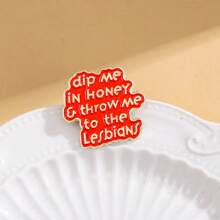 1pc "Dip Me In Honey & Throw Me To The Lesbians" Enamel Pin - Humorous & Bold Slogan Lapel Brooch For Bags & Clothes, LGBTQ+ - Themed Fashion Accessory, Unisex Daily Wear Jewelry Gift