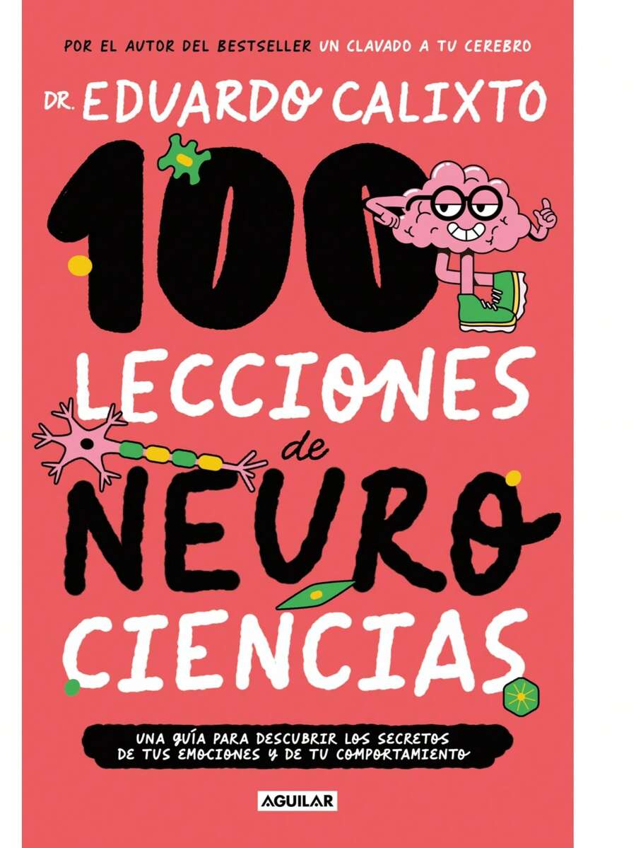 100 lecciones de neurociencia - Dr. Eduardo Calixto
